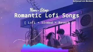 Love Mashup lofi song Nonstop Rumantic lofi Songs lofislowedReverb Kumríg Sudung lofi [upl. by Goddord]