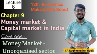 Money market amp capital market in India  Unorganised sector  Lecture 6 [upl. by Rosecan]