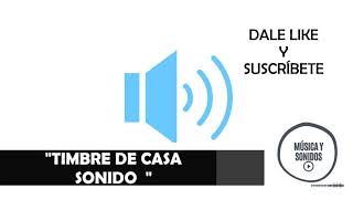 TIMBRE DE CASA SONIDO [upl. by Barhos]