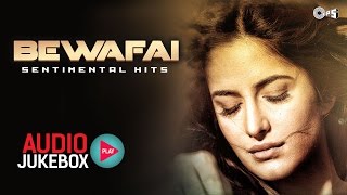 Bewafai  Sentimental Hits  Non Stop Sad Songs  Audio Jukebox [upl. by Asit]