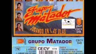 GRUPO MATADOR  OTRA VEZ [upl. by Denise]