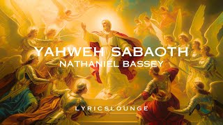 NATHANIEL BASSEYYahweh Sabaoth Lyrics [upl. by Elwyn]