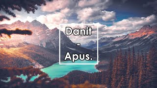 Danit  Apus Lyrics  Letra [upl. by Ike]