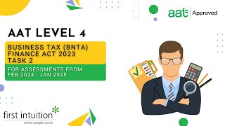 AAT Q2022 Level 4 Business Tax FA2023 BNTA  Task 2  First Intuition [upl. by Itaws]