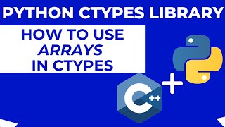 Using Arrays with Python Ctypes [upl. by Nosittam]