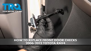 How to Replace Front Door Checks 20062012 Toyota RAV4 [upl. by Lumpkin]