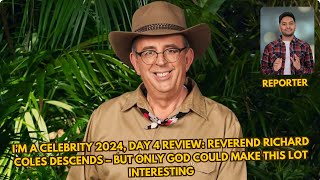 I’m a Celebrity 2024 day 4 review Reverend Richard Coles descends – but only God could make [upl. by Danica]