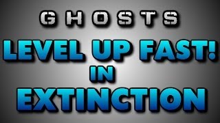 How to Level Up Fast in Extinction  COD Ghosts [upl. by Elletnohs]