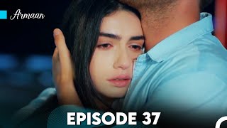 Armaan Episode 37 Urdu Dubbed FULL HD [upl. by Ellinnet328]