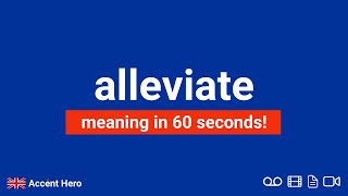 ALLEVIATE  Meaning and Pronunciation [upl. by Derzon]