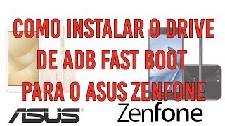 Como instalar os drives de adb fastboot asus zenfone [upl. by Lamej]