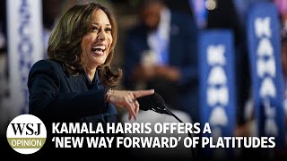 Kamala Harris Offers a ‘New Way Forward’ of Platitudes [upl. by Riatsila546]