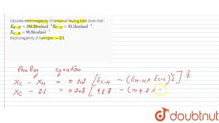 Calculate electronegativity of carbon at Pauling scale Given that   EHH 104 2 kcal quotmolquot [upl. by Loleta]