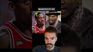 WHAT happened to Dennis Rodman’s P3NIS morbidfacts shorts [upl. by Bakerman]