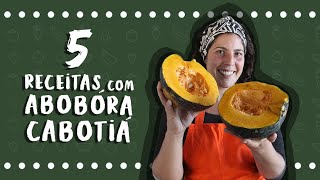 5 receitas INCRÍVEIS com Abóbora Cabotiá  Drica na Cozinha [upl. by Symer]