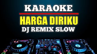 Karaoke Harga Diriku  Wali Remix Dj Slow [upl. by Inaleon601]