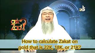 How to calculate Zakat on gold that is 18k 21k and 22k  Assim al hakeem [upl. by Aleacem290]