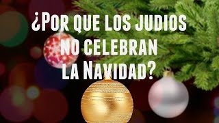 ¿Por qué los judíos no celebran la Navidad [upl. by Jahncke]