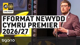 Jack Sharp  Fformat newydd ir Cymru Premier  New Cymru Premier format confirmed for 202627 [upl. by Hafeetal]