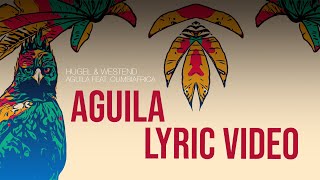 Hugel x Cumbiafrica x Westend AGUILA Official lyric video [upl. by Nnednarb]