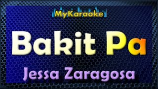 Bakit Pa  Karaoke version in the style of Jessa Zaragosa [upl. by Niklaus]