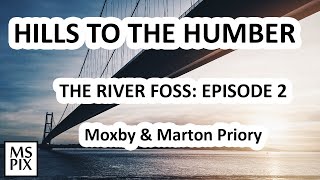 Hills to the Humber  The River Foss Episode 2 Moxby amp Marton Priory [upl. by Fulvia561]