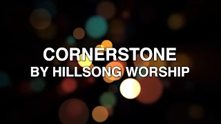 Cornerstone  Hillsong Worship Lyrics [upl. by Terrilyn111]