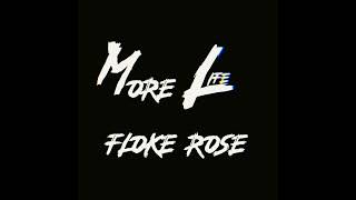 Floke Rose  More Life [upl. by Brendin]