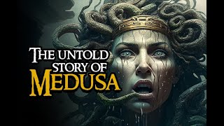 The Untold Story of Medusa Exploring a Fascinating Figure from Greek Mythology [upl. by Oicnevuj494]