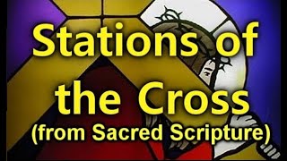 The Stations of the Cross from Scripture [upl. by Dacie]