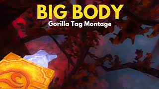 Big Body By Daydrian Harding Gorilla Tag Montage [upl. by Haroldson]