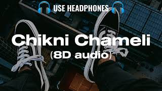 chikni chameli ︳chikni chameli 8d audio（8D Active Music） [upl. by Veta]