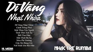 LK Nhạc Trẻ Rumba ▻Dĩ Vãng Nhạt Nhòa  Nhạc Thời 8x9x Nghe Buồn Tâm Trạng Hay Nhất  Nhạc Hót Tiktok [upl. by Odnalref377]