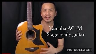 NEW YAMAHA AC1M GUITAR REVIEW BY JARVIS WONG [upl. by Rangel]