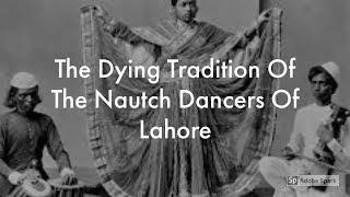 The Dying Tradition Of The Nautch Dancers of Lahore [upl. by Mayce]