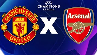 OITAVAS DE FINAL DA CHAMPIONS LEAGUE MANCHESTER UNITED X ARSENAL [upl. by Piggy919]