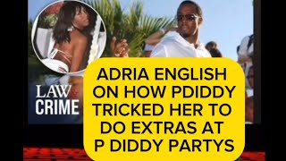 ADRIA ENGLISH HAS COME OUT OF THE SHADOWS AND IS TELLING IT ALL ABOUT P DIDDY [upl. by Kieran]