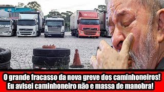 O grande fracasso da nova greve dos caminhoneiros Eu avisei caminhoneiro não e massa de manobra [upl. by Mahau502]