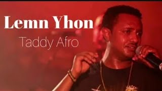 LEMN YHON  TEDDY AFRO  FULL LYRICS  ETHIOPIA MUSIC VOCALS ONLY [upl. by Nisen139]