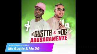 Abusadamente  Mc Gustta amp Mc DG MusicPro [upl. by Mavilia]