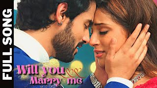 Will You Marry Me Full Song  Yeh Hai Chahatein [upl. by Sower]