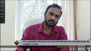 FCI LAUNCHES FRK RICE AUCTION FOR MEGHALAYA AND MIZORAM ON AUGUST 7 2024 [upl. by Monagan]