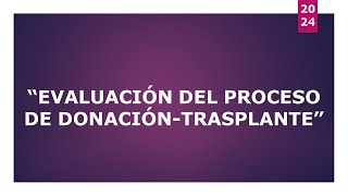 18° WEBINAR 2024 EVOLUCIÓN DEL PROCESO DE DONACIÓNTRASPLANTE  JOSÉ LUIS ESCALANTE [upl. by Bowen]