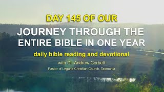 Read The Bible In A Year Day 145 [upl. by Mauceri]