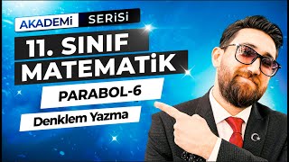 Parabol 6Ders  Parabolün Denklemini Yazma  11Sınıf Konu Anlatımı  Akademi Serisi [upl. by Iblok376]