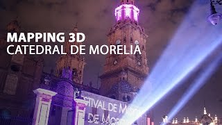 Mapping 3D en la Catedral de Morelia  Festival de Música de Morelia [upl. by Nelie]