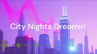 City Nights Dreamin  Bold Beats amp Lyrical Rhythms in HipHop [upl. by Ahslek]