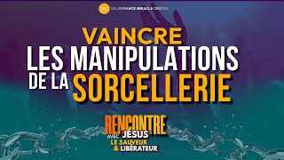 VAINCRE LES MANIPULATIONS DE LA SORCELLERIE [upl. by Mehta610]