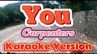 You  Carpenters  Karaoke Version [upl. by Faxan63]