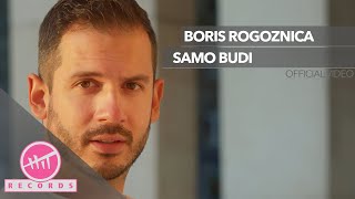 Boris Rogoznica  Samo budi OFFICIAL VIDEO [upl. by Nogam312]